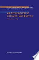 An Introduction to Actuarial Mathematics /