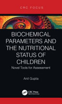 Biochemical parameters and the nutritional status of children : novel tools for assessment /