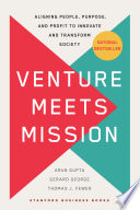 Venture meets mission : Aligning people, purpose, and profit to innovate and transform society/