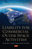 Liability for commercial outer space activities: : need for a legal framework in India /