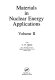 Materials in nuclear energy applications /