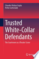 Trusted White-Collar Defendants : The Courtroom as a Theater Scene /