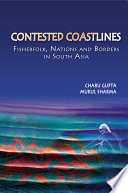 Contested coastlines : fisherfolk, nations, and borders in South Asia /