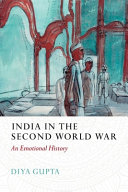 India in the Second World War : An Emotional History /