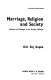 Marriage, religion, and society ; pattern of change in an Indian village.