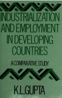 Industrialization and employment in developing countries : a comparative study /