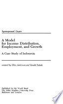 A model for income distribution, employment, and growth : a case study of Indonesia /