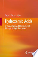 Hydroxamic acids : a unique family of chemicals with multiple biological activities /