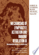 Mechanisms of Lymphocyte Activation and Immune Regulation III : Developmental Biology of Lymphocytes /
