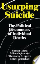 Usurping suicide : the political resonances of individual deaths /