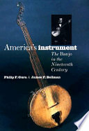 America's instrument : the banjo in the nineteenth-century /