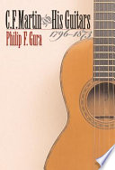 C.F. Martin & his guitars, 1796-1873 /