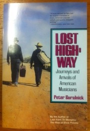 Lost highway : journeys & arrivals of American musicians /