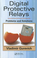 Digital protective relays : problems and solutions /