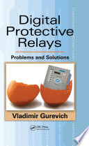 Digital protective relays : problems and solutions /