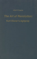 The art of revolution : Kurt Eisner's agitprop /