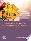 Estimating the human cost of transportation accidents : methodologies and policy implications /