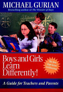 Boys and girls learn differently : a guide for teachers and parents /