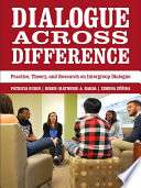 Dialogue across difference : practice, theory and research on intergroup dialogue /