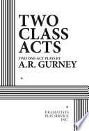 Two class acts : two one-act plays /