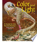 Color and light : a guide for the realist painter /
