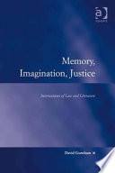 Memory, imagination, justice : intersections of law and literature /