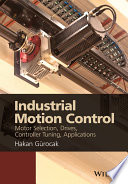 Industrial motion control : motor selection, drives, controller tuning, applications /