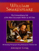 William Shakespeare : the extraordinary life of the most successful writer of all time /