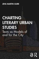 Charting literary urban studies : texts as models of and for the city /