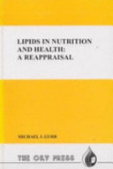Lipids in nutrition and health : a reappraisal /