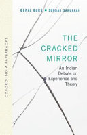 The cracked mirror : an Indian debate on experience and theory /