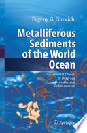 Metalliferous sediments of the world ocean : fundamental theory of deep-sea hydrothermal sedimentation /