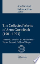 The collected works of Aron Gurwitsch (1901-1973).