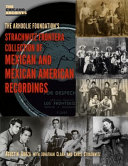 The Arhoolie Foundation's Strachwitz Frontera Collection of Mexican and Mexican American recordings /