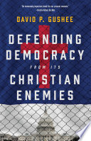 Defending democracy from its Christian enemies /