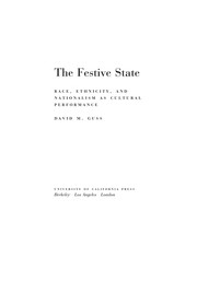 The festive state : race, ethnicity, and nationalism as cultural performance /