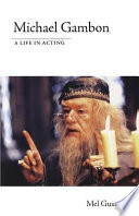 Michael Gambon : a life in acting /