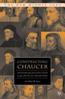 Constructing Chaucer : author and autofiction in the critical tradition /