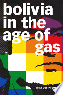 Bolivia in the age of gas /