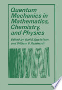 Quantum Mechanics in Mathematics, Chemistry, and Physics /