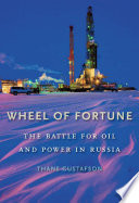 Wheel of fortune : the battle for oil and power in Russia /