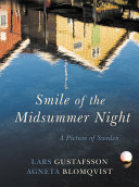 Smile of a midsummer night : a picture of Sweden /