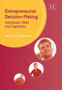 Entrepreneurial decision-making : individuals, tasks and cognitions /