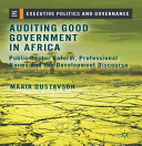 Auditing good government in Africa : public sector reform, professional norms and the development discourse /
