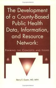 The development of a county-based public health data, information, and resource network : framing the concepts and issues /