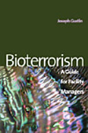 Bioterrorism : a guide for facility managers /