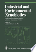 Industrial and Environmental Xenobiotics : Metabolism and Pharmacokinetics of Organic Chemicals and Metals Proceedings of an International Conference held in Prague, Czechoslovakia, 27'30 May 1980 /