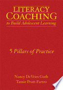Literacy coaching to build adolescent learning : 5 pillars of practice /