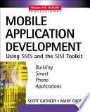 Mobile application development with SMS and the SIM toolkit /