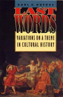 Last words : variations on a theme in cultural history /